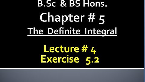MATHEMATICS BSc&BS(HONs) CHAp 5 THE DEFINITE INTEGRALs..  CALCULUS with ANALYTICAL GEOMETRY..LEC 4