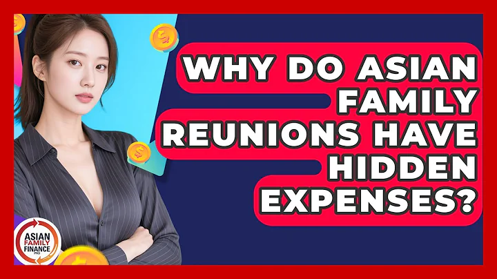 Why Do Asian Family Reunions Have Hidden Expenses? - Asian Family Finance Pro
