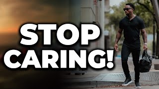 Women Are Attracted To Guys Who Don't Care | Learn How To Stop Giving A F*ck!