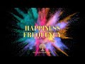 Happiness Frequency - Serotonin, Dopamine and Endorphin Release Music, Binaural Beats Healing Music