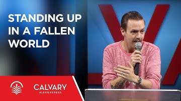 Standing Up in a Fallen World -  Matthew 5:3-12 - Nate Heitzig