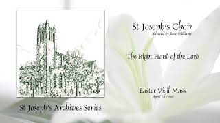 The Right Hand Of The Lord - Easter Vigil 1990