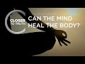 Can the Mind Heal the Body? | Episode 1401 | Closer To Truth