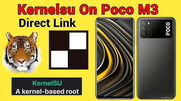 Poco M3 KernelSu Supported Kernel , Custom Kernel For Poco M3 Root Through KERNELSU