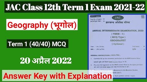 20 April 2022. JAC Class 12th Geography Term 1 Exam 2021-22 Answer Key with full Explanation.