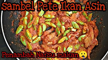 Sambel Pete ikan asin, penambah nafsu makan