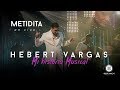 Metidita - Hebert Vargas - "Mi Historia Musical"