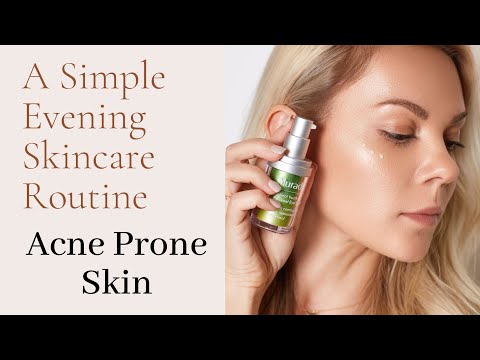 A Simple Evening Skincare Routine | Acne Prone Skin