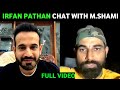 Full Video:Irfan pathan Live Conversation & chat with Md Shami | Irfan pathan live With Md Shami |