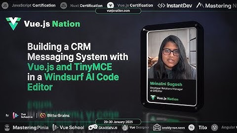 Vue.js Nation 2025: Mrinalini Sugosh - Building a CRM Messaging System with Vue.js and TinyMCE