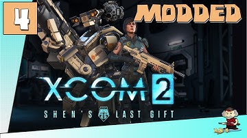 CIVILIAN NIGHTMARES! - XCom2 Modded Playthrough - Part 4 - Let