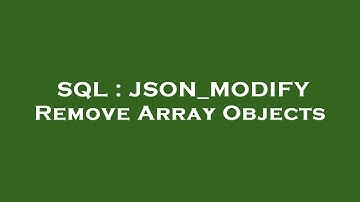 SQL : JSON_MODIFY Remove Array Objects