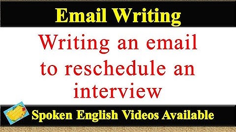 Write an email to reschedule an interview | email writing to reschedule an interview