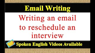 Write an email to reschedule an interview | email writing to reschedule an interview