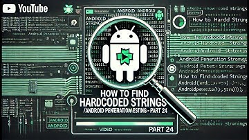 How to Find Hardcoded Strings (Android Penetration Testing) - Part - 24
