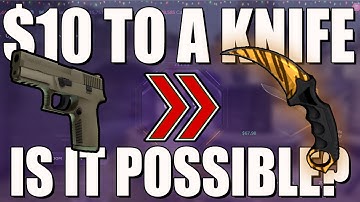FROM $10 TO A CSGO KNIFE IN 2022... (IS IT POSSIBLE)