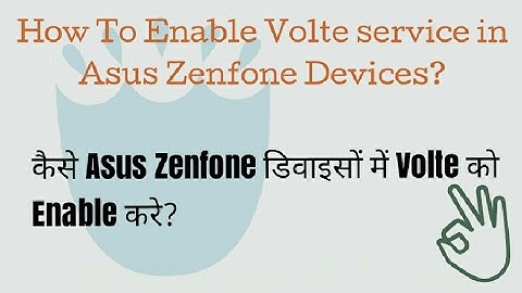 Volte For Zenfone 2 Laser Ze550kl Problem And Latest FirmWare Update Solved