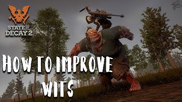 How to raise up wits fast | State Of Decay 2