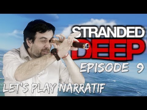 (Let's play Narratif)- Stranded Deep - Episode 9 - Nouveaux horizons