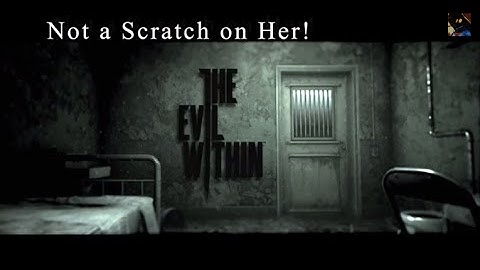 The Evil Within - Not a Scratch on Her! Achievement Guide