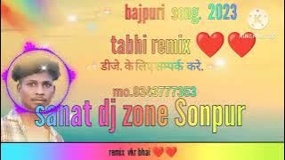 nagpuri song tabhahi remix dj sanat dj zone sonpur remix vkr bhai