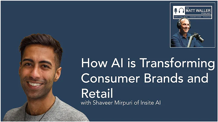 How AI is Transforming Consumer Brands and Retail: Insights from Shaveer Mirpuri of Insite AI