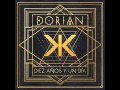 Dorian - Diez Años y Un Día (Álbum Completo)