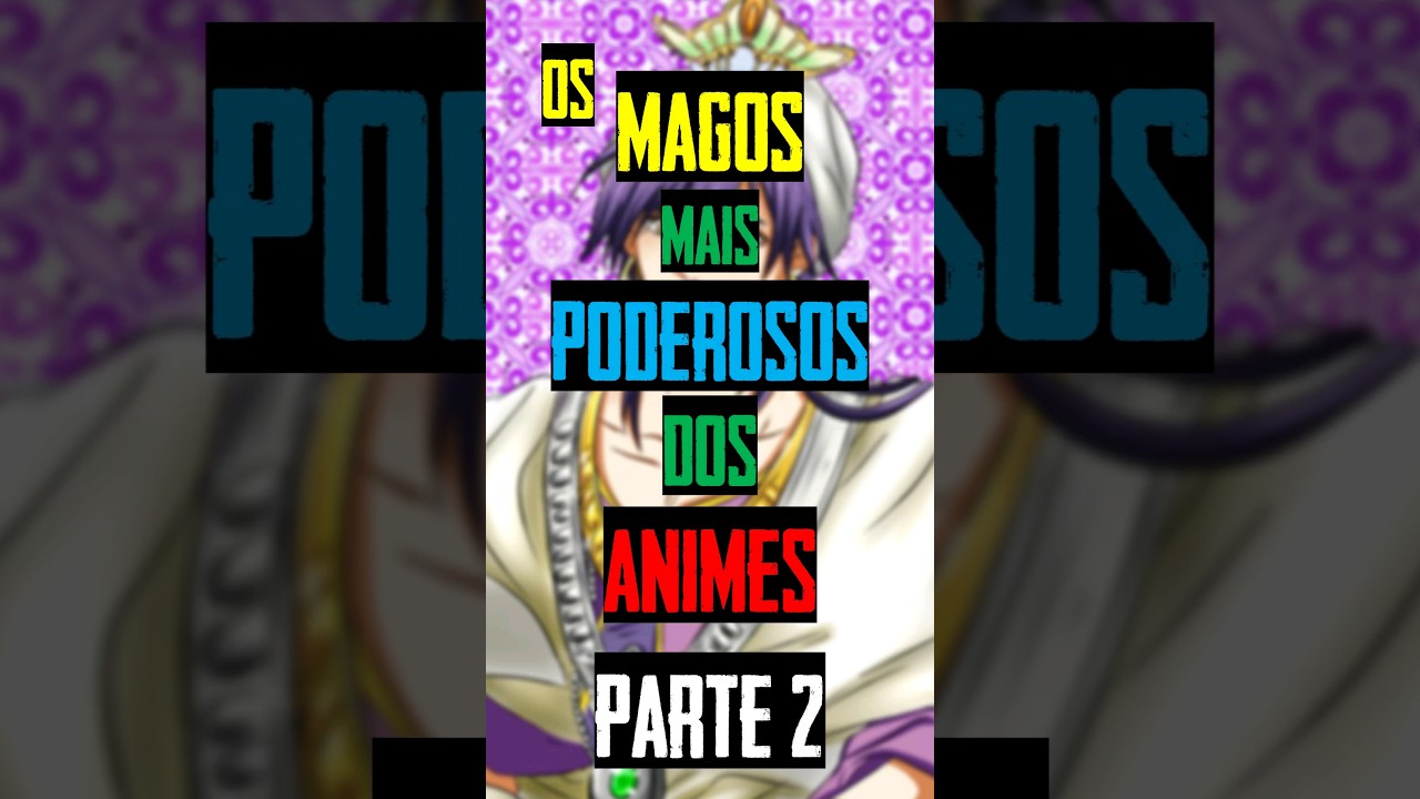 OS MAGOS MAIS PODEROSOS DOS ANIMES - Canal TeleNerd