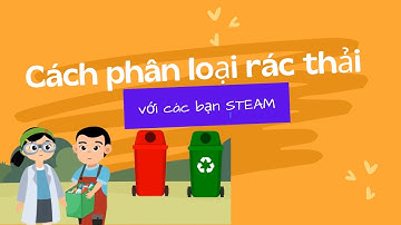 Học cách phân loại rác thải với các bạn nhỏ STEAM mầm non