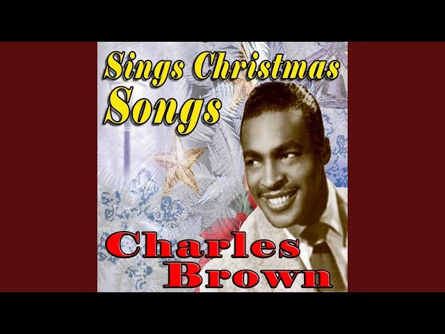 Charles Brown - Christmas Comes But Once A Year