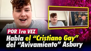 NUEVAS DECLARACIONES DEL "CRISTIANO GAY" DEL AVIVAMIENTO DE ASBURY