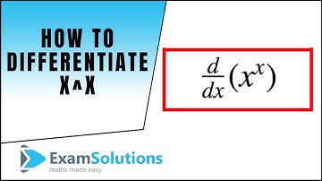 How to differentiate x^x : ExamSolutions Maths Revision