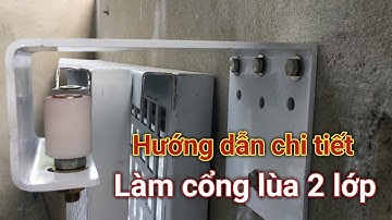 Hướng dẫn cách làm cổng lùa xếp 2 lớp tự động | Trinh AGS