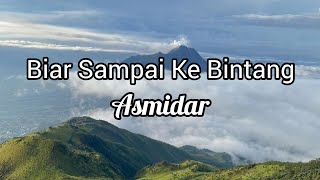 Biar Sampai Ke Bintang - Asmidar ( Lirik)