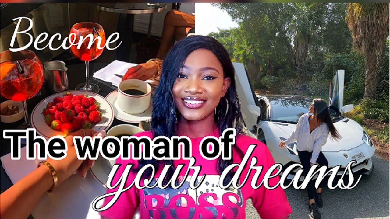HOW to BECOME the WOMAN OF YOUR DREAMS 😍 *realistic steps* - YouTube