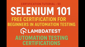 Selenium 101 – Gratis certificering voor beginners in automatiseringstesten | LambdaTest #testen ...