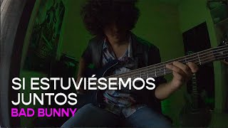 Video thumbnail of "SI ESTUVIÉSEMOS JUNTOS - BAD BUNNY (Post-Punk Cover por Saúl De los Santos)"