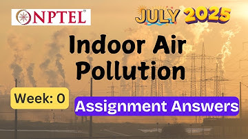 Indoor Air Pollution || week 0 | NPTEL assignment answer | July 2025