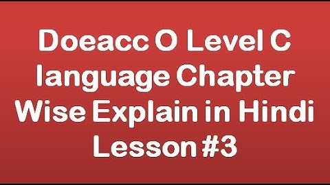 Doeacc O Level C language Chapter Wise Explain in Hindi Lesson #3