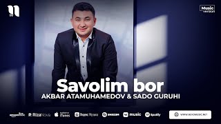 Akbar Atamuhamedov & SADO guruhi - Savolim bor (audio 2023)