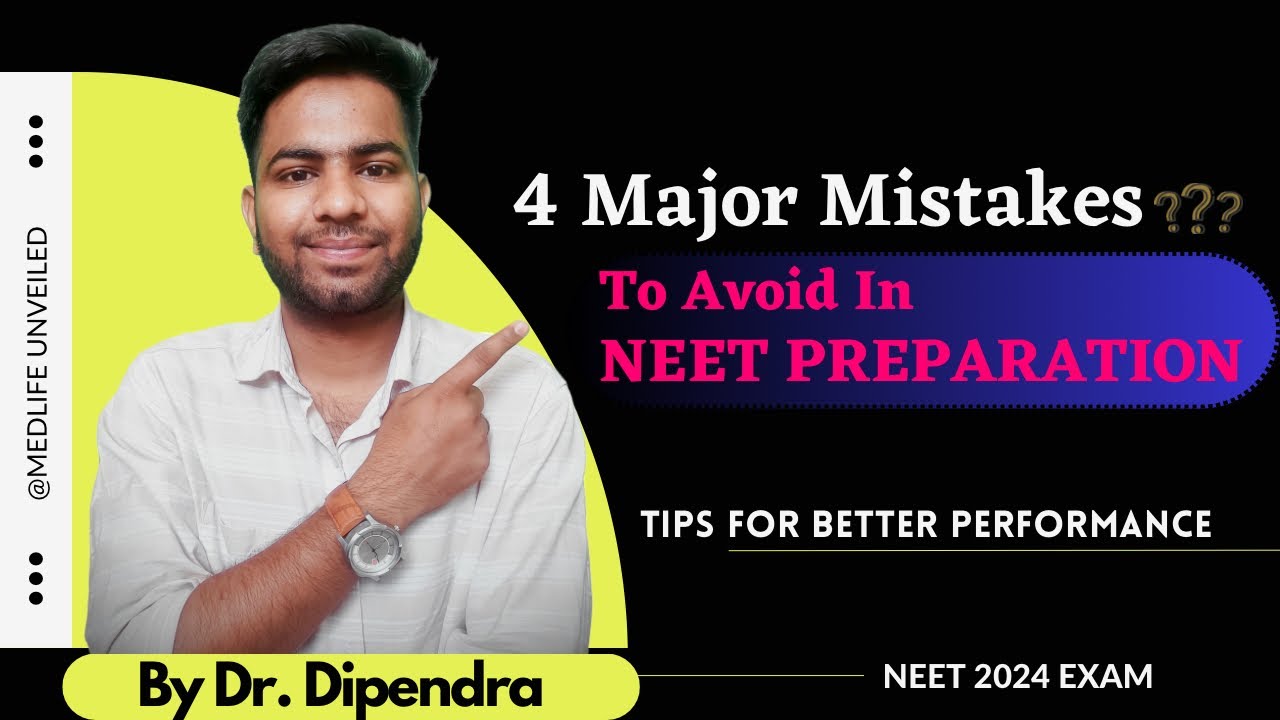 4 Major Mistakes to Avoid in NEET Preparation: Tips for Better ...
