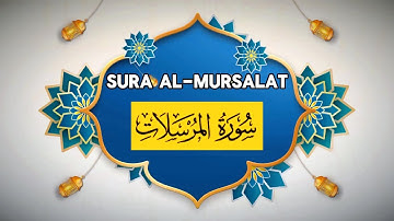 Surah Al-Mursalat | سورة المرسلات | The Emissaries | Quranic Insights