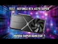 Test  rtx 4070 super founders edition  nvidia super agressif 