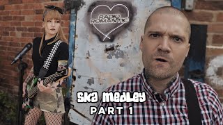 Radio Romantic - Ska Medley (Part 1)