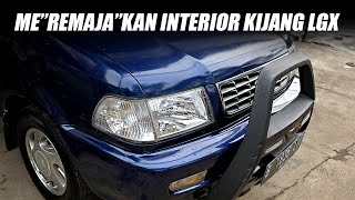 MEREMAJAKAN INTERIOR KIJANG LGX