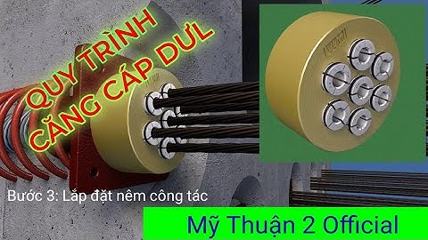 #43 Quy trình căng kéo Cáp DƯL