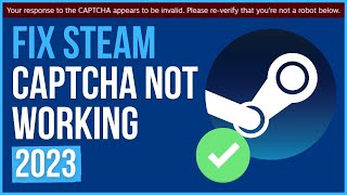 STEAM CAPTCHA NOT WORKING 2023 | How To Fix Steam Captcha Appears To Be Invalid Error