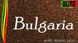 AFRO - Bulgaria [DJEC18 Remix 2022]