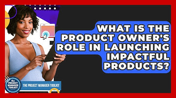What Is The Product Owner