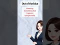 Out Of The Blue Means Learnenglish Vocubulary Shorts Subscribe Dailyenglish Wordmeaning 